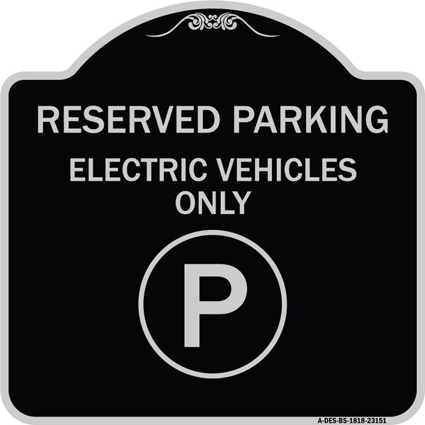 Signmission Reserved Parking Electric Vehicles Heavy-Gauge Aluminum Architectural Sign, 18" x 18", BS-1818-23151 A-DES-BS-1818-23151 - main